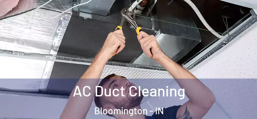 AC Duct Cleaning Bloomington - IN