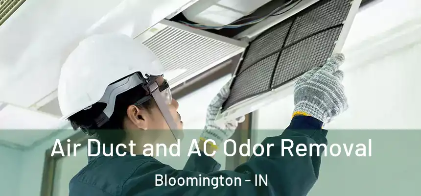 Air Duct and AC Odor Removal Bloomington - IN