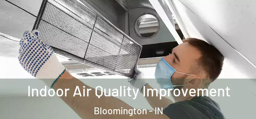 Indoor Air Quality Improvement Bloomington - IN
