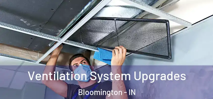 Ventilation System Upgrades Bloomington - IN